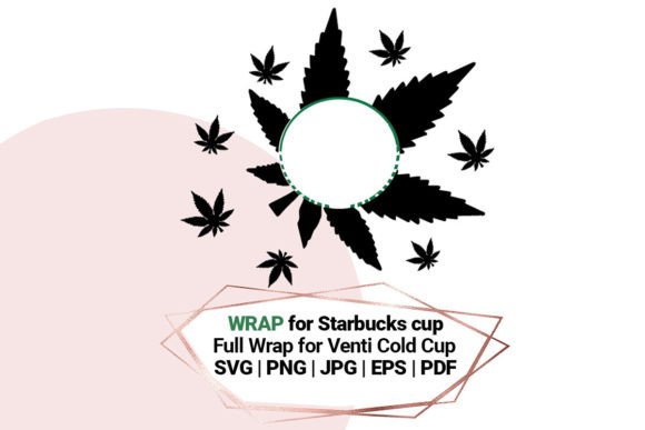 Cannabis Wrap Svg for Starbucks Cup 24Oz