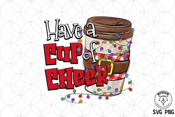 Have a Cup of Cheer Dink Christmas SVG: Graphics for Crafts & Local Branding