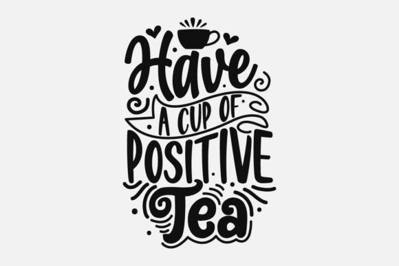Have a Cup of Positive Tea, SVG Graphics