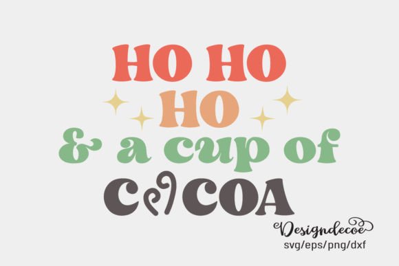 Ho Ho Ho and a Cup of Cocoa Retro SVG