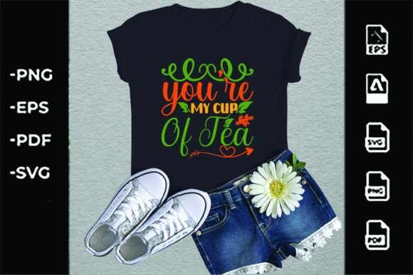 You’re My Cup of Tea: Tea SVG Graphics for T-Shirt Designs